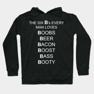 Mens The Six Bs Man Loves BoobsBeerBaconBoostBassBooty Hoodie